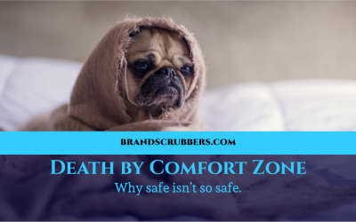 Death by Comfort Zone – Why safe isn’t so safe.