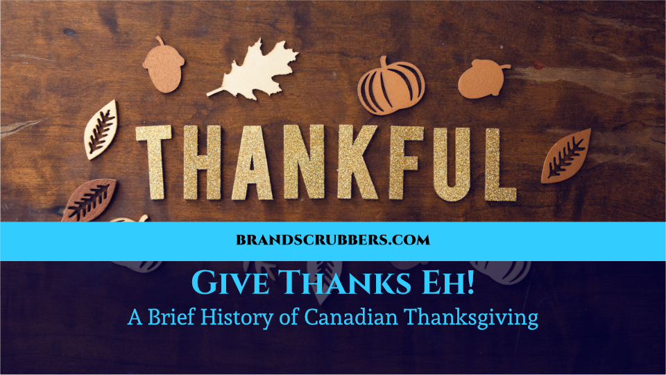 Give Thanks Eh! – A Brief History of Canadian Thanksgiving