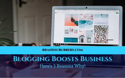 Blogging Boosts Business – Here’s 3 Reasons Why!