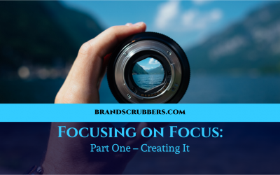 Focusing on Focus: Part One – Creating It