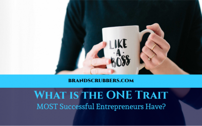 What is the ONE Trait MOST Successful Entrepreneurs Have?