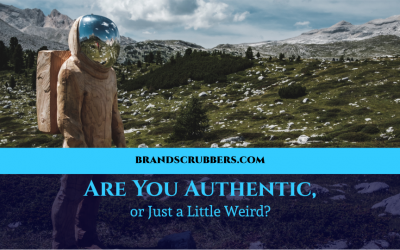 Are You Authentic, or Just a Little Weird?