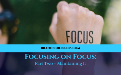 Focusing on Focus: Part Two – Maintaining It