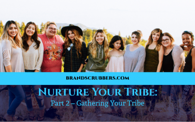 Nurture Your Tribe: Part 2 – Gathering Your Tribe