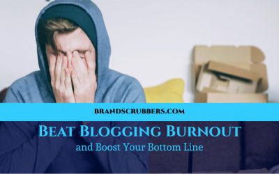 Beat Blogging Burnout and Boost Your Bottom Line