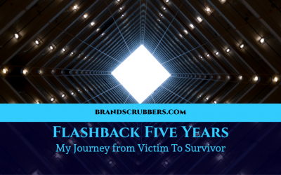 Flashback Five Years – My Journey from Victim To Survivor