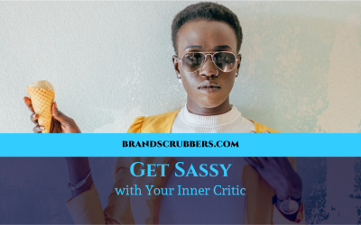 Get Sassy with Your Inner Critic