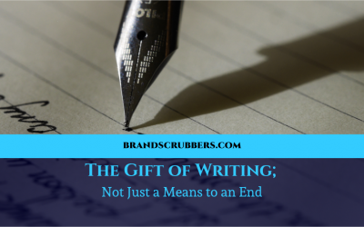 The Gift of Writing; Not Just a Means to an End