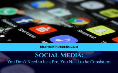 Social Media: You Don’t Need to be a Pro, You Need to be Consistent