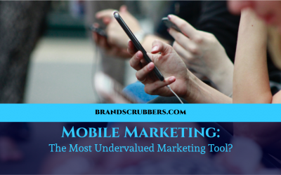 Mobile Marketing: The Most Undervalued Marketing Tool?
