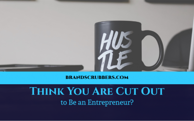 Think You Are Cut Out to Be an Entrepreneur?