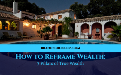 How to Reframe Wealth: 3 Pillars of True Wealth