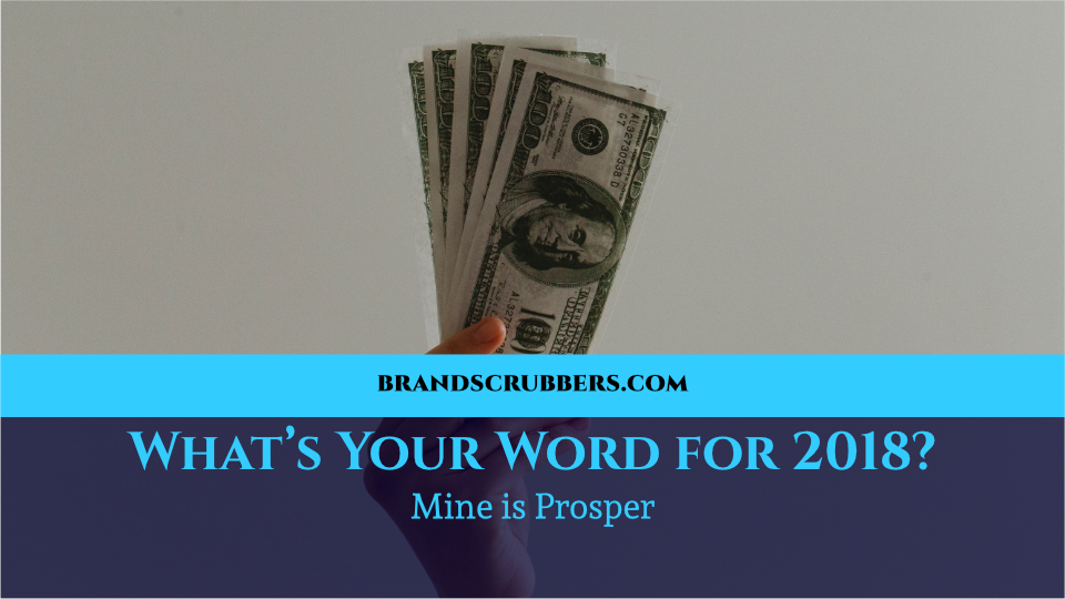 What’s Your Word for 2018? Mine is Prosper