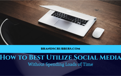 How to Best Utilize Social Media Without Spending Loads of Time