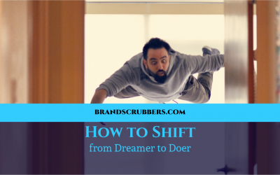 How to Shift from Dreamer to Doer
