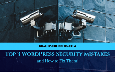 Top 3 WordPress Security Mistakes and How to Fix Them!