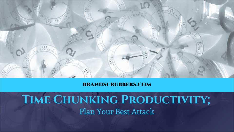 Time Chunking Productivity; Plan Your Best Attack