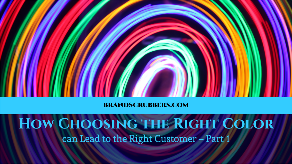 How Choosing the Right Color can Lead to the Right Customer – Part 1