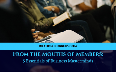 From the Mouths of Members: 5 Essentials of Business Masterminds