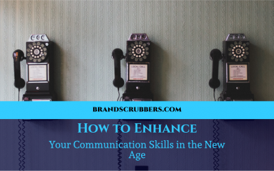 How to Enhance your Communication Skills in the New Age