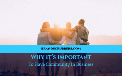 Why It’s Important To Have Community In Business