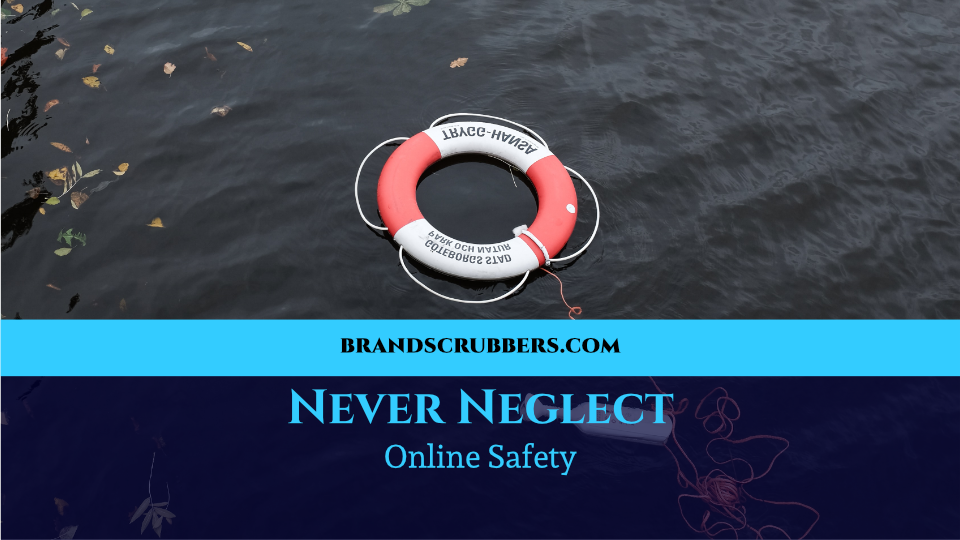 Never Neglect Online Safety