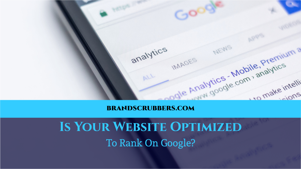 Is Your Website Optimized To Rank On Google?