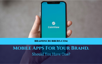 Mobile Apps For Your Brand. Should You Have One?