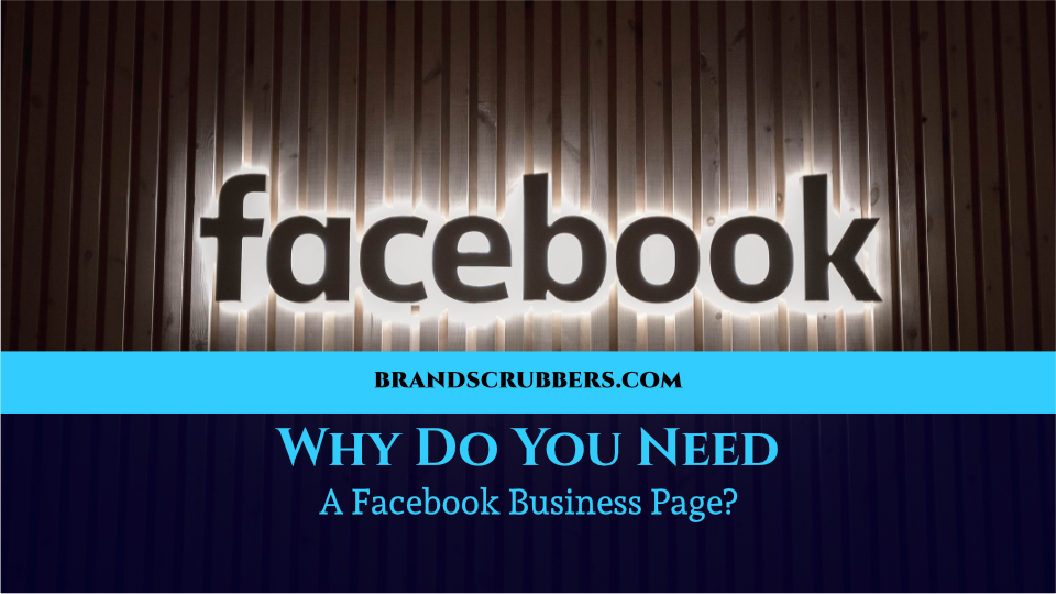 Why Do You Need A Facebook Business Page