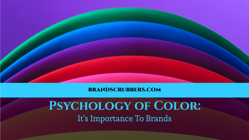 Psychology of Color It’s Importance To Brands
