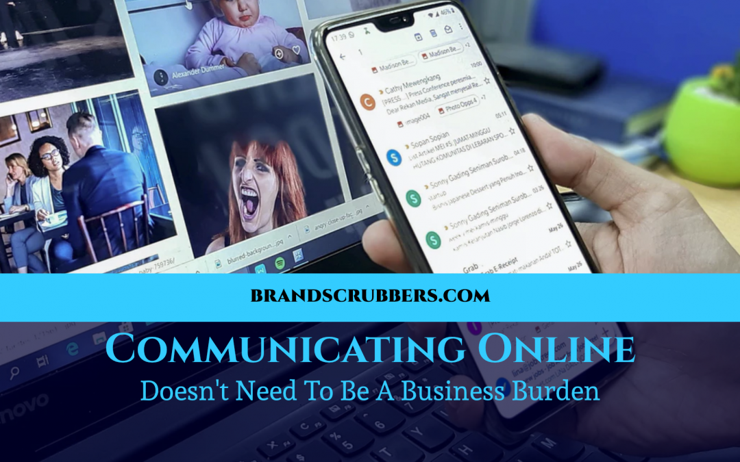 Communicating Online Doesn’t Need To Be A Business Burden