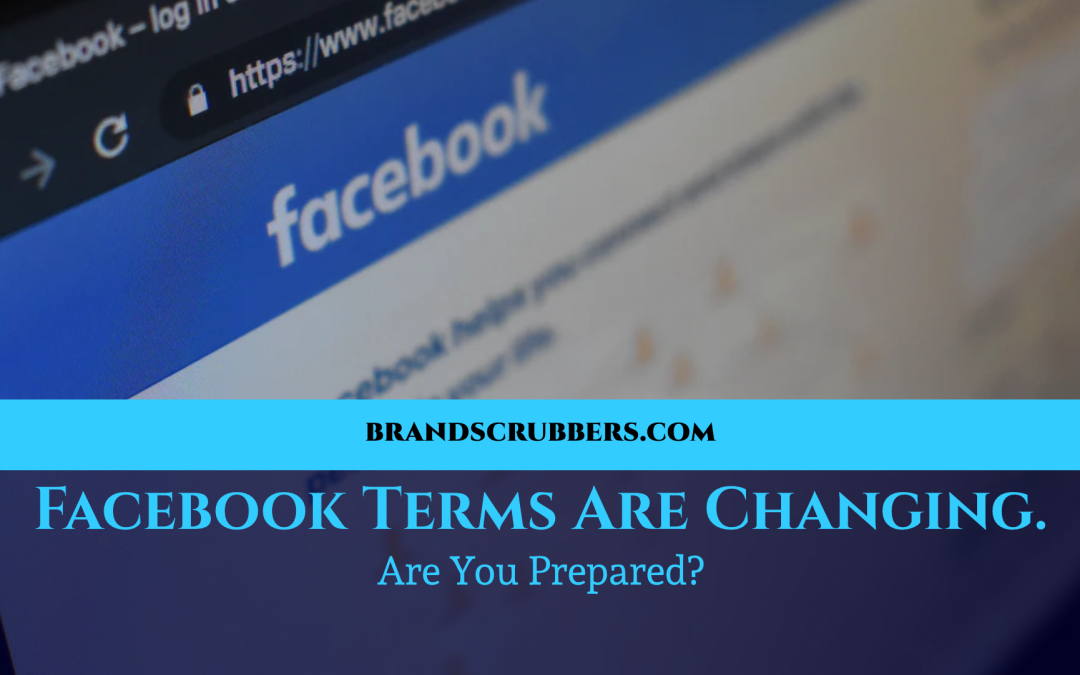 Facebook Terms of use Are Changing - Are You Prepared