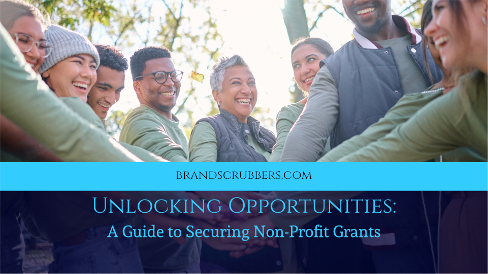 Unlocking Opportunities: A Guide to Securing Non-Profit Grants