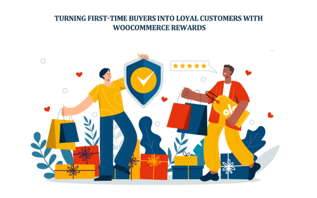 Turning First-Time Buyers into Loyal Customers with WooCommerce Rewards